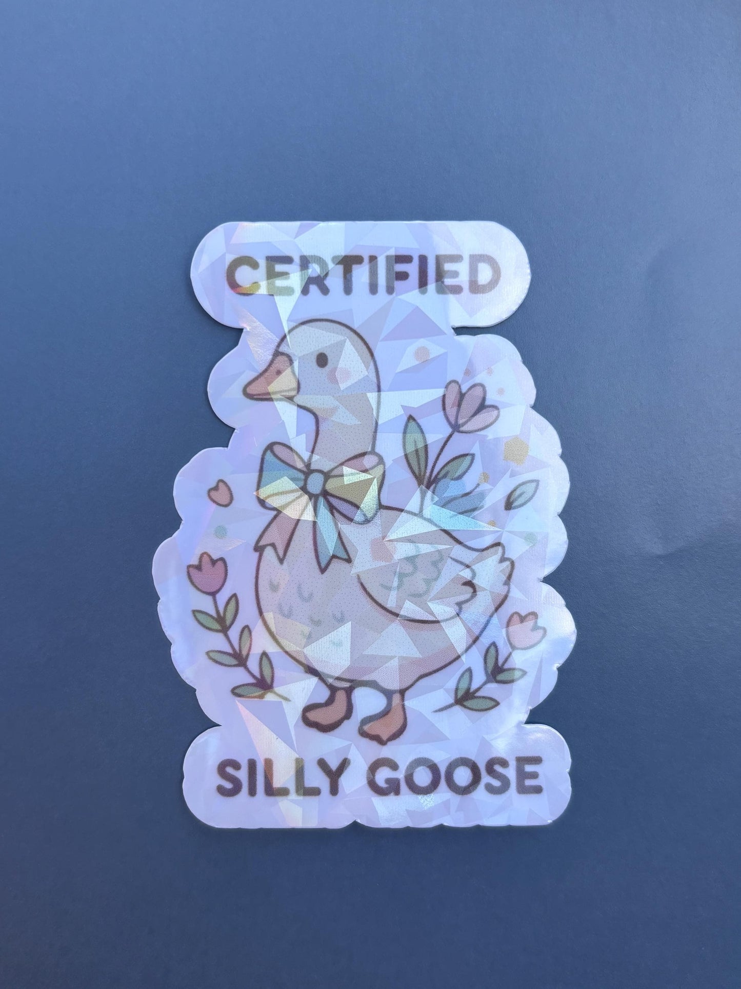 Certified Silly Goose Holographic Rainbow Sticker| Waterproof Vinyl Sticker | Silly Goose Collection | Cute Goose Sticker | certified, silly goose|