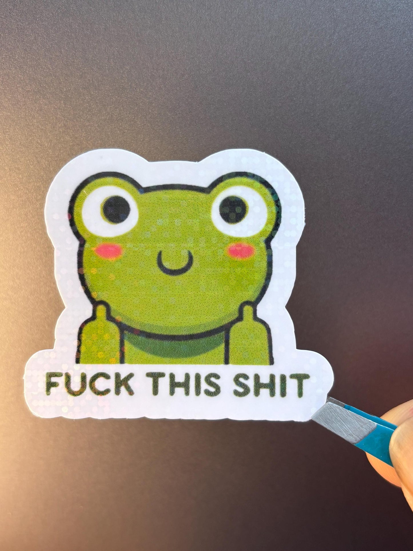 Funny Trendy Frog Sticker, F this sh*t| Sarcastic Meme Sticker | Waterproof Vinyl Holographic |Cute Frog Decal Sticker |Laptop, Water Bottle Sticker.