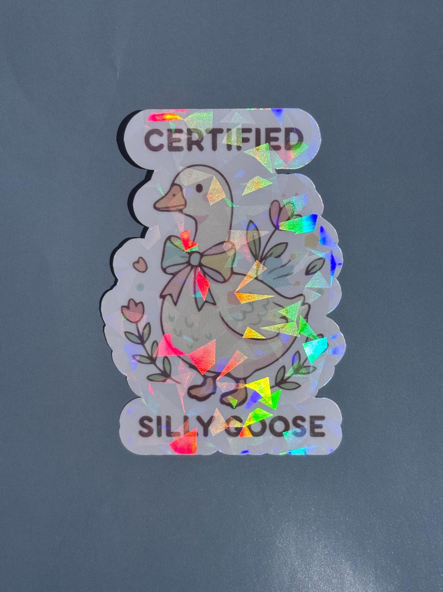 Certified Silly Goose Holographic Rainbow Sticker| Waterproof Vinyl Sticker | Silly Goose Collection | Cute Goose Sticker | certified, silly goose|