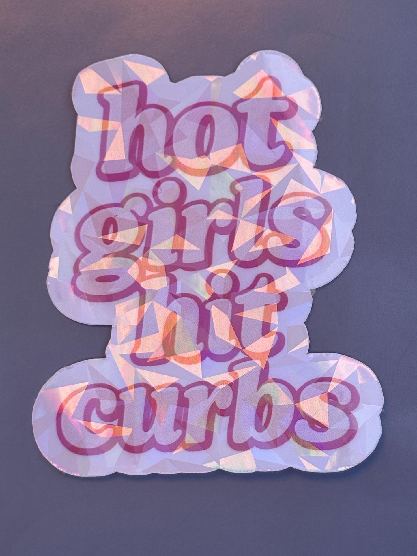 Hot Girls Hit Curbs Holographic Sticker | Funny Car Sticker for Women | New Driver Gift | Bumper Sticker Vinyl Decal | Sarcastic Humor Laptop Sticker Water Bottle Decal